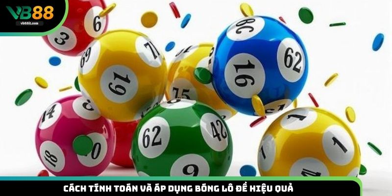 Cách tính toán và áp dụng bóng lô đề hiệu quả