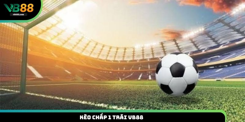 kèo chấp 1 trái VB88